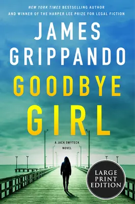 La chica del adiós: Una novela de Jack Swyteck - Goodbye Girl: A Jack Swyteck Novel