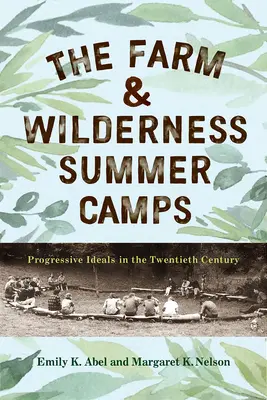 Campamentos de verano en granjas y espacios naturales: Ideales progresistas en el siglo XX - The Farm & Wilderness Summer Camps: Progressive Ideals in the Twentieth Century