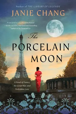 La luna de porcelana: Una novela sobre Francia, la Gran Guerra y el amor prohibido - The Porcelain Moon: A Novel of France, the Great War, and Forbidden Love