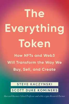 The Everything Token: Cómo Nfts y Web3 transformarán nuestra forma de comprar, vender y crear - The Everything Token: How Nfts and Web3 Will Transform the Way We Buy, Sell, and Create
