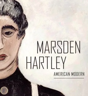 Marsden Hartley - Moderno americano - Marsden Hartley - American Modern