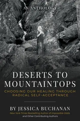 De los desiertos a las cumbres: Elegir nuestra curación mediante la autoaceptación radical - Deserts to Mountaintops: Choosing Our Healing Through Radical Self-Acceptance