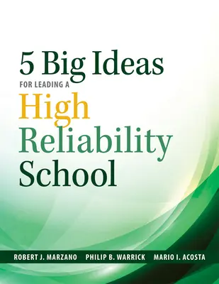 Cinco grandes ideas para dirigir una escuela de alta fiabilidad: (Enfoques basados en datos para convertirse en una escuela de alta fiabilidad) - Five Big Ideas for Leading a High Reliability School: (Data-Driven Approaches for Becoming a High Reliability School)