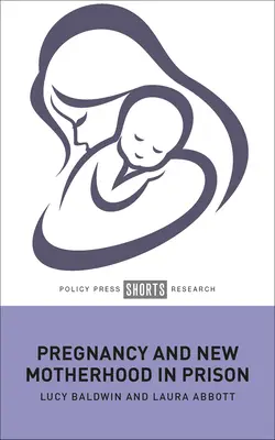 Embarazo y nueva maternidad en prisión - Pregnancy and New Motherhood in Prison