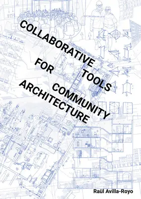 Herramientas de colaboración para la arquitectura comunitaria - Collaborative Tools for Community Architecture