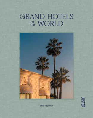 Grandes hoteles del mundo - Grand Hotels of the World