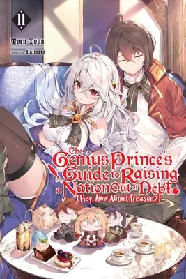 The Genius Prince's Guide to Raising a Nation Out of Debt (Hey, How about Treason?), Vol. 11 (Novela ligera) - The Genius Prince's Guide to Raising a Nation Out of Debt (Hey, How about Treason?), Vol. 11 (Light Novel)