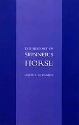El caballo de Skinner: La historia de los lanceros del 1er Duque de York - Skinner's Horse: The History of the 1st Duke of Yorks Own Lancers