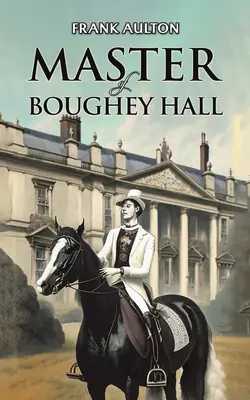 Amo de Boughey Hall - Master of Boughey Hall