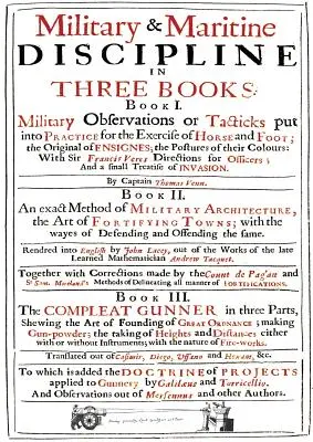 VENN's MILITARY & MARITIME DISCIPLINE 1672: En tres libros... Observaciones Militares sobre Tácticas puestas en Práctica para el Ejercicio de Caballería y a Pie.. - VENN's MILITARY & MARITIME DISCIPLINE 1672: In Three Books... Military Observations on Tacticks put into Practice for the Exercise of Horse and Foot..