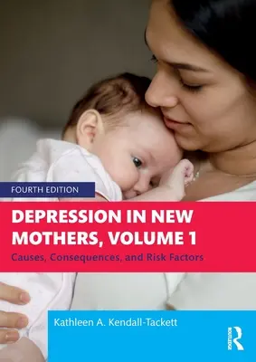 Depresión en madres recientes, Volumen 1: Causas, consecuencias y factores de riesgo - Depression in New Mothers, Volume 1: Causes, Consequences, and Risk Factors