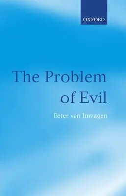 El problema del mal: las conferencias Gifford pronunciadas en la Universidad de St Andrews en 2003 - The Problem of Evil: The Gifford Lectures Delivered in the University of St Andrews in 2003