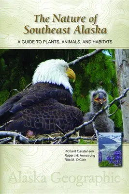 La naturaleza del sudeste de Alaska: Guía de plantas, animales y hábitats - The Nature of Southeast Alaska: A Guide to Plants, Animals, and Habitats