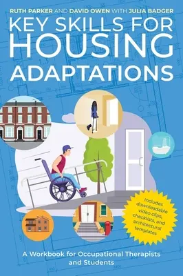 Habilidades clave para la adaptación de viviendas: Un libro de trabajo para terapeutas ocupacionales y estudiantes - Key Skills for Housing Adaptations: A Workbook for Occupational Therapists and Students