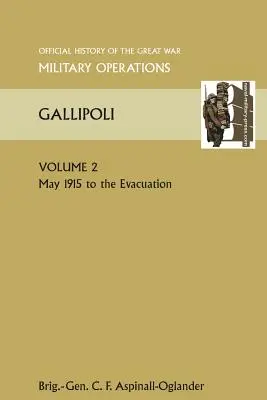 Gallipoli Vol 2. Historia Oficial de la Gran Guerra Otros Teatros - Gallipoli Vol 2. Official History of the Great War Other Theatres