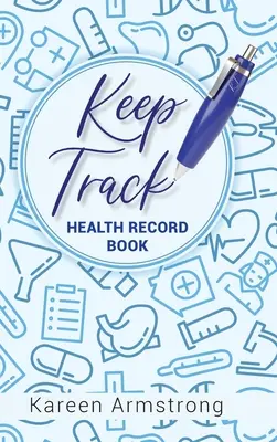 Keep Track: Libro de salud - Keep Track: Health Record Book