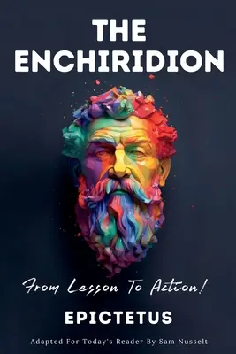 LA ENCHIRIDIÓN - ¡De la lección a la acción! - THE ENCHIRIDION - From Lesson To Action!