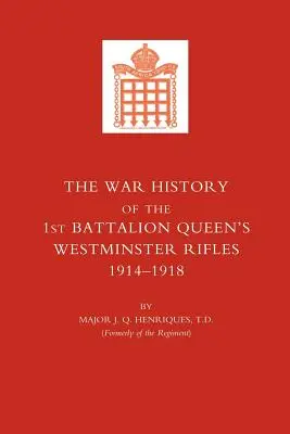Historia de guerra del Primer Batallón Queen OS Westminster Rifles. 1914-1918 - War History of the First Battalion Queen OS Westminster Rifles. 1914-1918