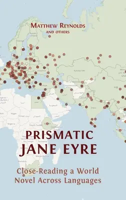 Jane Eyre prismática: Lectura atenta de una novela universal en distintos idiomas - Prismatic Jane Eyre: Close-Reading a World Novel Across Languages