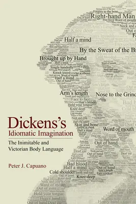 La imaginación idiomática de Dickens: El inimitable y el lenguaje corporal victoriano - Dickens's Idiomatic Imagination: The Inimitable and Victorian Body Language