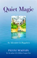 Quiet Magic - Una aventura en la felicidad - Quiet Magic - An Adventure in Happiness