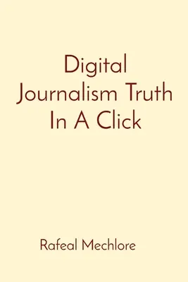 Periodismo digital La verdad en un clic - Digital Journalism Truth In A Click