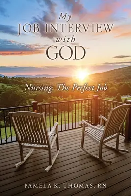 Mi entrevista de trabajo con Dios: Enfermería: El trabajo perfecto - My Job Interview with God: Nursing: The Perfect Job