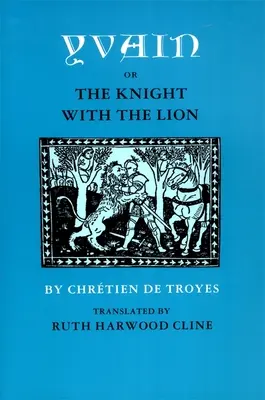 Yvain, o el caballero del león - Yvain; Or, the Knight with the Lion