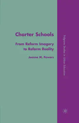 Colegios concertados: De la imagen de la reforma a la realidad de la reforma - Charter Schools: From Reform Imagery to Reform Reality