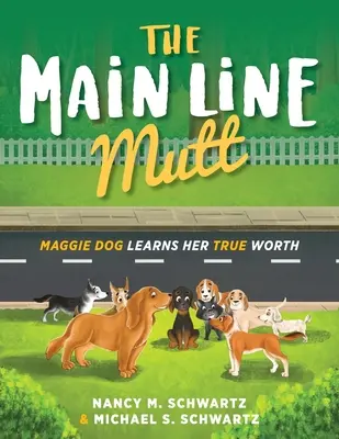 The Main Line Mutt: Maggie Dog aprende lo que vale - The Main Line Mutt: Maggie Dog Learns Her True Worth