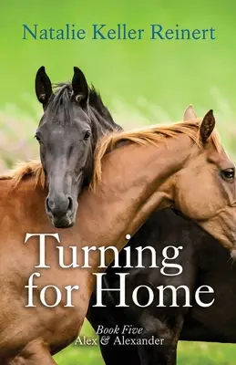 Turning for Home (Alex & Alexander: Libro Quinto): Libro Cinco) - Turning for Home (Alex & Alexander: Book Five): Book Five)