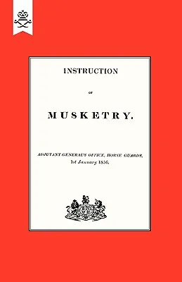 Instrucción de Mosquetería 1856 - Instruction of Musketry 1856