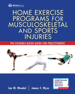 Programas de ejercicio a domicilio para lesiones musculoesqueléticas y deportivas: Guía para profesionales basada en la evidencia - Home Exercise Programs for Musculoskeletal and Sports Injuries: The Evidence-Based Guide for Practitioners