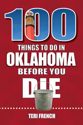 100 cosas que hacer en Oklahoma antes de morir - 100 Things to Do in Oklahoma Before You Die