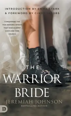 La Novia Guerrera: Conquistando los Cinco Espíritus Demoníacos que Guerrean Contra la Iglesia de Dios de los Últimos Tiempos - The Warrior Bride: Conquering the Five Demonic Spirits that War Against God's End-Time Church