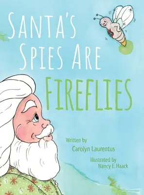Los espías de Papá Noel son luciérnagas - Santa's Spies Are Fireflies