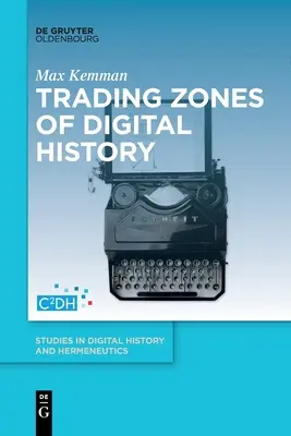 Zonas comerciales de la historia digital - Trading Zones of Digital History