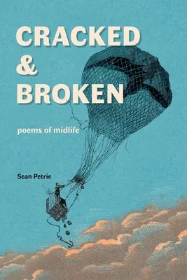 Cracked & Broken: poemas de la mediana edad - Cracked & Broken: poems of midlife