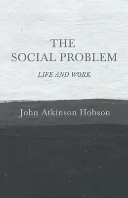 El problema social - Vida y trabajo - The Social Problem - Life and Work