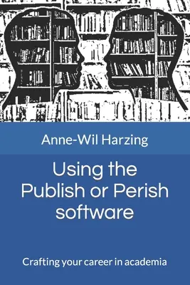 Utilizar el programa Publish or Perish Su carrera en el mundo académico - Using the Publish or Perish software: Crafting your career in academia