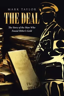 El trato: la historia del hombre que encontró el oro de Hitler - The Deal: The Story of the Man Who Found Hitler's Gold