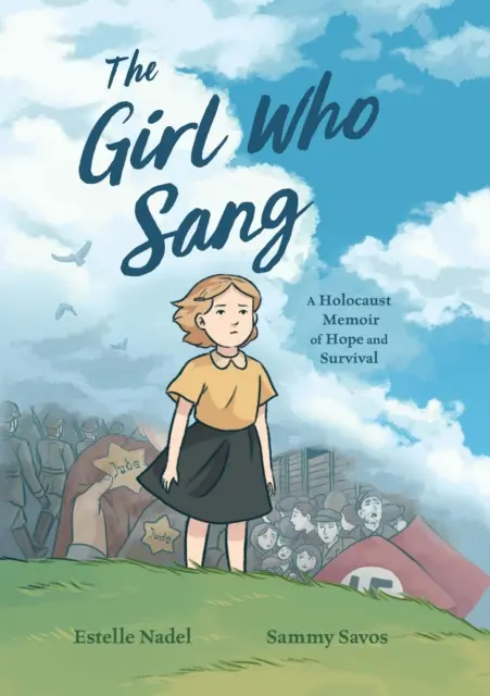 La chica que cantaba - Unas memorias del Holocausto sobre la esperanza y la supervivencia - Girl Who Sang - A Holocaust Memoir of Hope and Survival