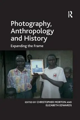 Fotografía, antropología e historia: Ampliar el marco - Photography, Anthropology and History: Expanding the Frame