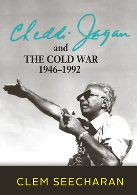 Cheddi Jagan y la Guerra Fría: 1946-1992 - Cheddi Jagan and the Cold War: 1946-1992