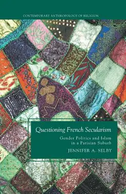 Cuestionando el laicismo francés: Política de género e islam en un suburbio parisino - Questioning French Secularism: Gender Politics and Islam in a Parisian Suburb