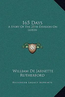 165 días: Historia de la 25ª División en Luzón - 165 Days: A Story Of The 25th Division On Luzon