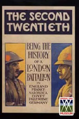 Segundo Vigésimo: Historia del 2/20 Batallón del Regimiento de Londres en Inglaterra, Francia, Salónica, Egipto, Palestina y Alemania - Second Twentieth: Being the History of the 2/20th Battalion London Regiment in England, France, Salonica, Egypt, Palestine, Germany