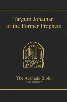 El Targum Jonatán de los Profetas Antiguos - Targum Jonathan of the Former Prophets