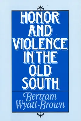 Honor y violencia en el Viejo Sur - Honor and Violence in the Old South