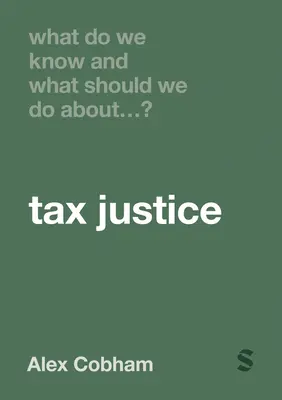 ¿Qué sabemos y qué debemos hacer en materia de justicia fiscal? - What Do We Know and What Should We Do about Tax Justice?